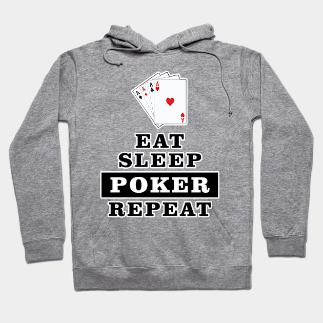 Eat Sleep Poker Repeat - Funny Quote Hoodie by DesignWood Atelier